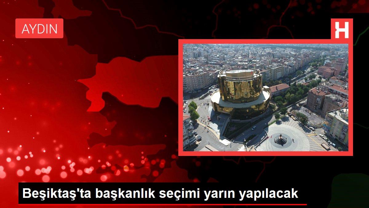 Beşiktaş’ta başkanlık seçimi yarın yapılacak