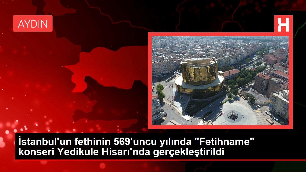 İstanbul’un fethinin 569’uncu yılında “Fetihname” konseri Yedikule Hisarı’nda gerçekleştirildi