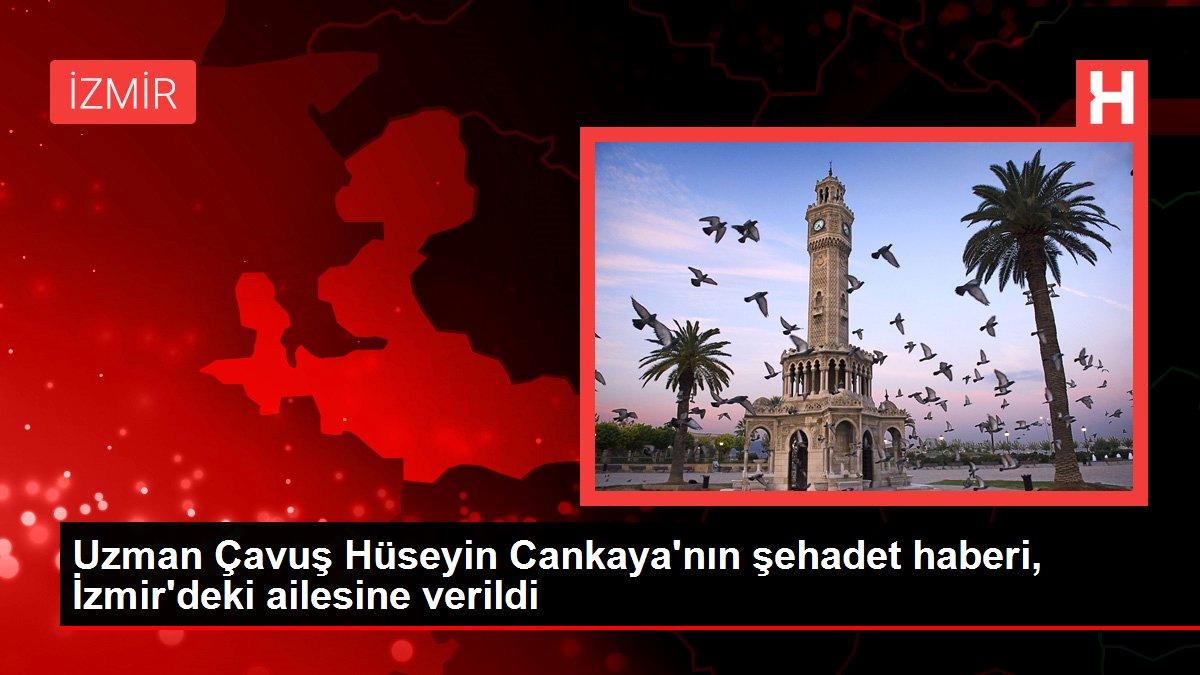 Uzman Çavuş Hüseyin Cankaya’nın şehadet haberi, İzmir’deki ailesine verildi