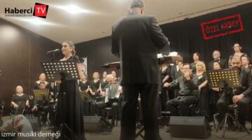 İzmir Musiki Topluluğu Derneği Korosu Konseri İzmirlileri Mest Etti
